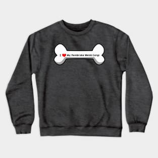 I Love My Pembroke Welsh Corgi Crewneck Sweatshirt